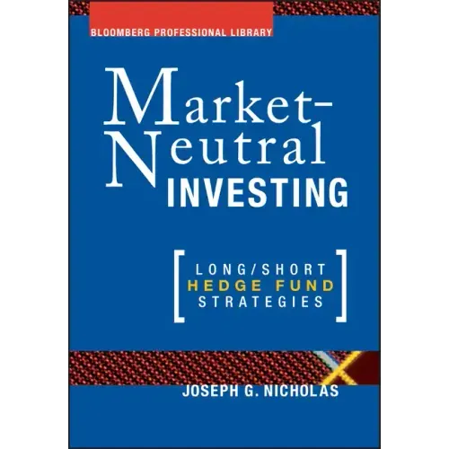Market Neutral Investing: Long / Short Hedge Fund Strategies