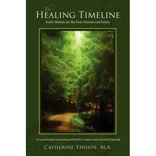 The Healing Timeline: God's Shalom for the Past, Present and Future