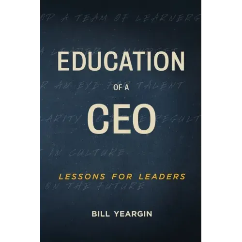 Education of a CEO: Lessons for Leaders