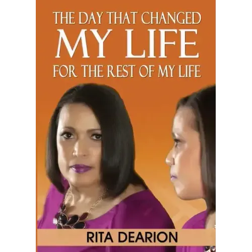 The Day That Changed My Life - For the Rest of My Life