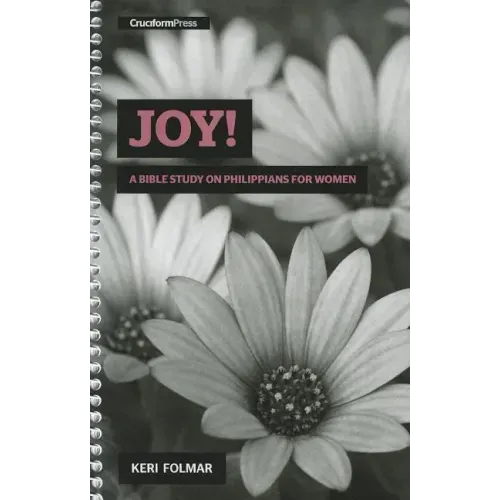 Joy!: A Bible Study on Philippians for Women