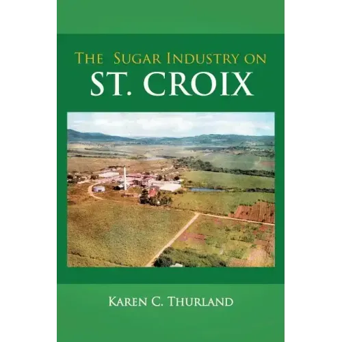 The Sugar Industry on St. Croix