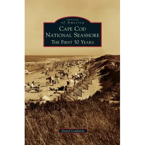 Cape Cod National Seashore: The First 50 Years