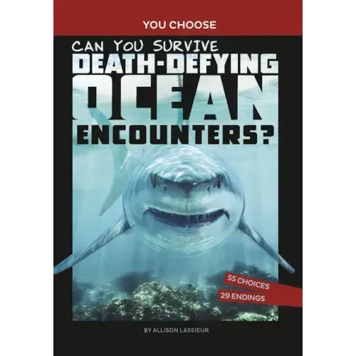 Can You Survive Death-Defying Ocean Encounters?: An Interactive Wilderness Adventure