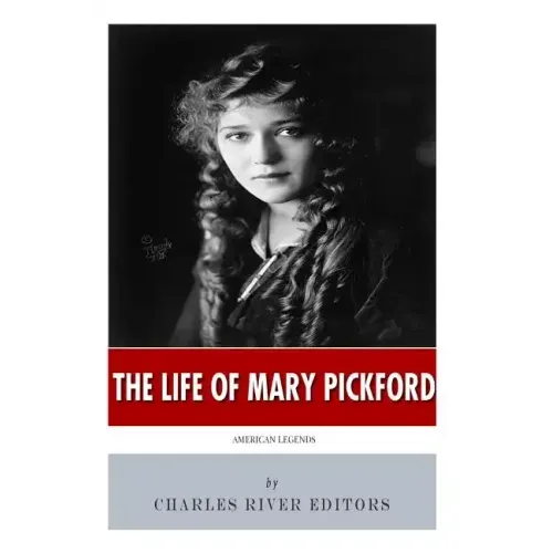 American Legends: The Life of Mary Pickford