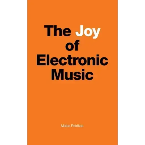 The Joy of Electronic Music