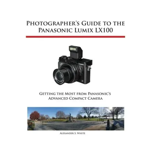 Photographer's Guide to the Panasonic Lumix LX100