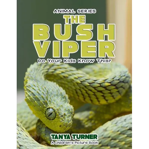 THE BUSH VIPER Do Your Kids Know This?: A Children's Picture Book