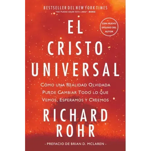 El Cristo Universal: Cómo una Realidad Olvidada Puede Cambiar Todo lo que Vemos, Esperamos y Creemos