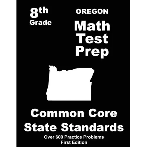 Oregon 8th Grade Math Test Prep: Common Core Learning Standards
