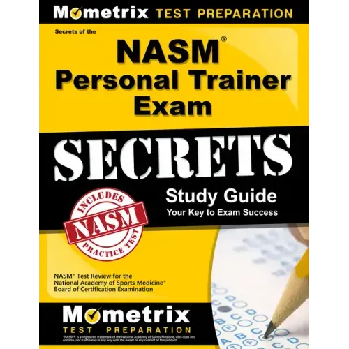 NASM Personal Trainer Exam Study Guide: NASM Test Review for the National Academy of Sports Medicine Board of Certification Examination