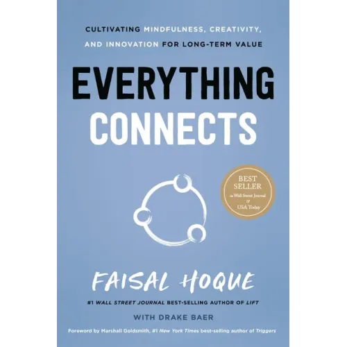 Everything Connects: Cultivating Mindfulness, Creativity, and Innovation for Long-Term Value (Second Edition)