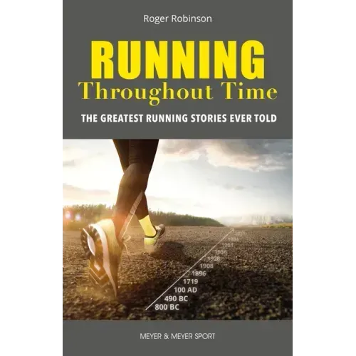 Running Throughout Time: The Greatest Running Stories Ever Told