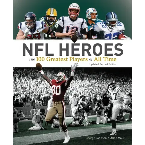 NFL Heroes: The 100 Greatest Players of All Time