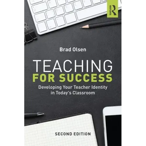 Teaching for Success: Developing Your Teacher Identity in Today's Classroom