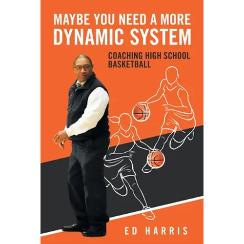 Maybe You Need a More Dynamic System: Coaching High School Basketball