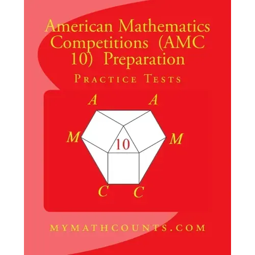 American Mathematics Competitions (AMC 10) Preparation Practice Tests
