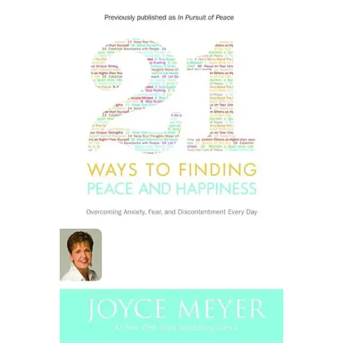 21 Ways to Finding Peace and Happiness: Overcoming Anxiety, Fear, and Discontentment Every Day