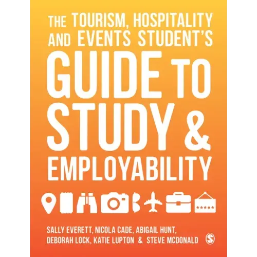 The Tourism, Hospitality and Events Student's Guide to Study and Employability