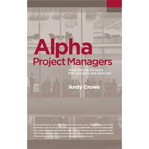 Alpha Project Managers: What the Top 2% Know That Everyone Else Does Not