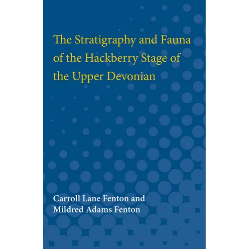 The Stratigraphy and Fauna of the Hackberry Stage of the Upper Devonian