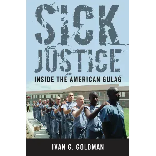 Sick Justice: Inside the American Gulag