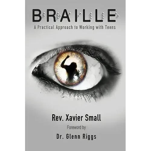 Braille: A Practical Approach to Working with Teens