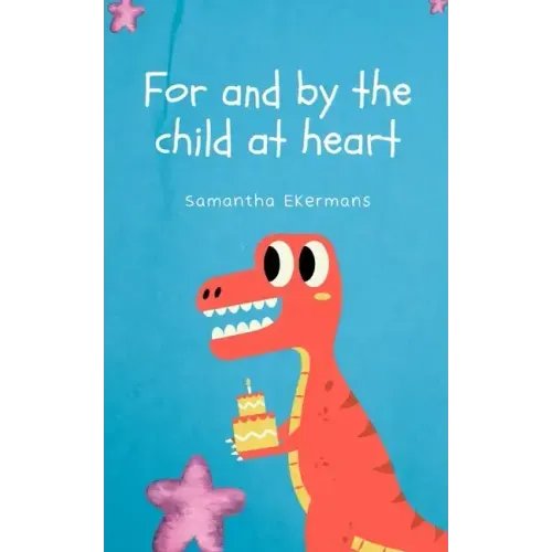 For and by the child at heart