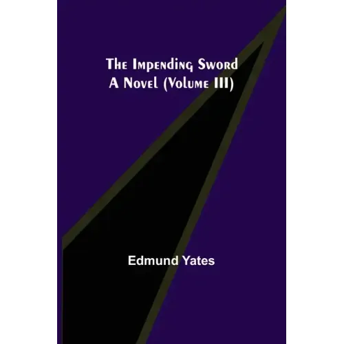 The Impending Sword; A Novel (Volume III)