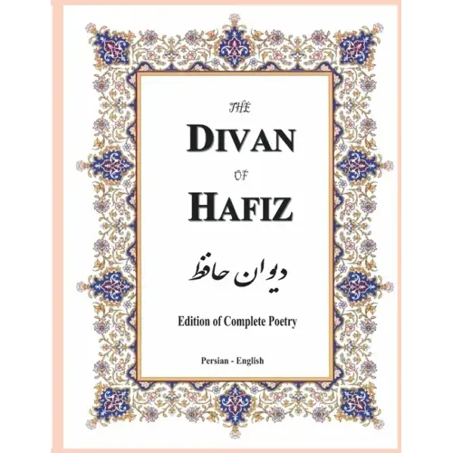 The Divan of Hafiz: Edition of Complete Poetry