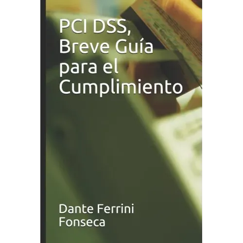 PCI DSS, Breve Guía para el Cumplimiento