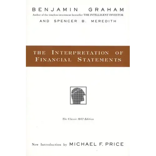The Interpretation of Financial Statements: The Classic 1937 Edition