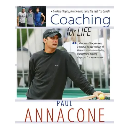 Coaching For Life: A Guide to Playing, Thinking and Being the Best You Can Be