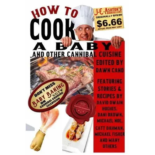 How to Cook a Baby: And Other Cannibal Cuisine
