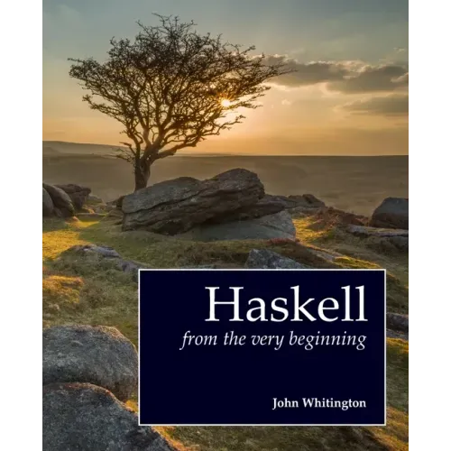 Haskell from the Very Beginning