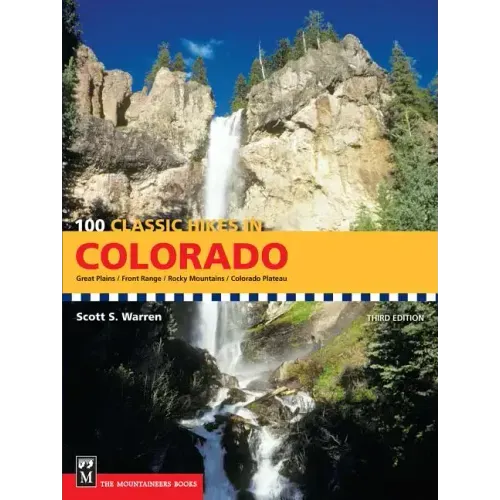 100 Classic Hikes in Colorado: 3rd Edition