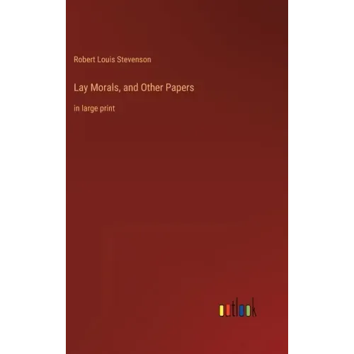 Lay Morals, and Other Papers: in large print