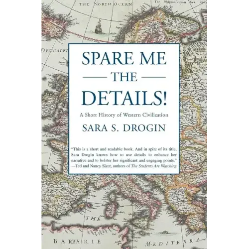 Spare Me the Details!: A Short History of Western Civilization