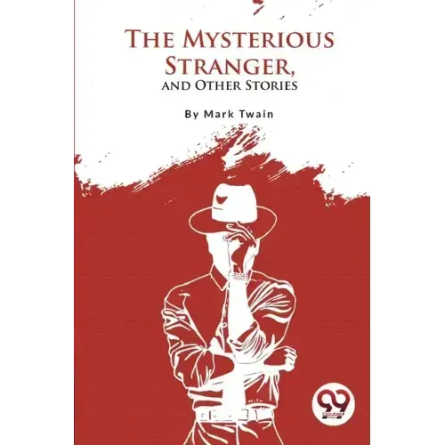 The Mysterious Stranger, and Other Stories