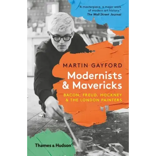 Modernists and Mavericks: Bacon, Freud, Hockney and the London Painters