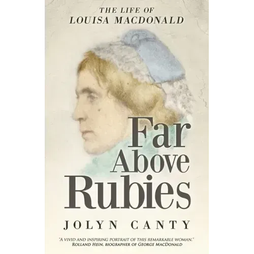 Far Above Rubies: The Life of Louisa MacDonald