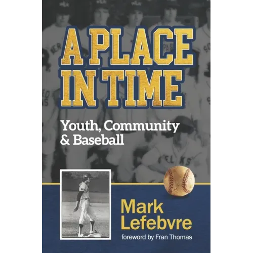 A Place in Time: Youth, Community & Baseball