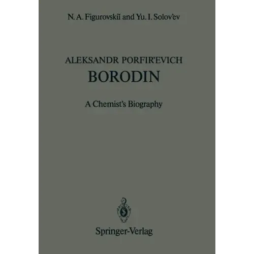 Aleksandr Porfir'evich Borodin: A Chemist's Biography