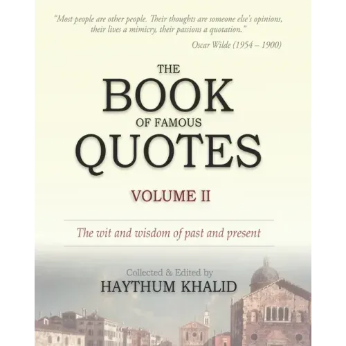 The Book of Famous Quotes: Volume II: Kindness - Zest