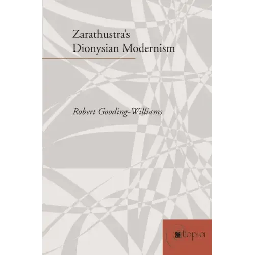 Zarathustra's Dionysian Modernism