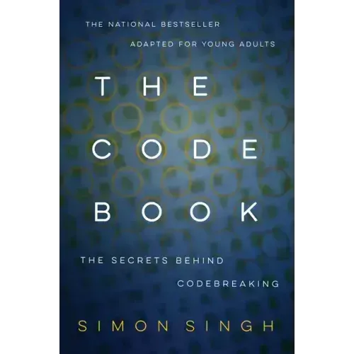 The Code Book: How to Make It, Break It, Hack It, Crack It