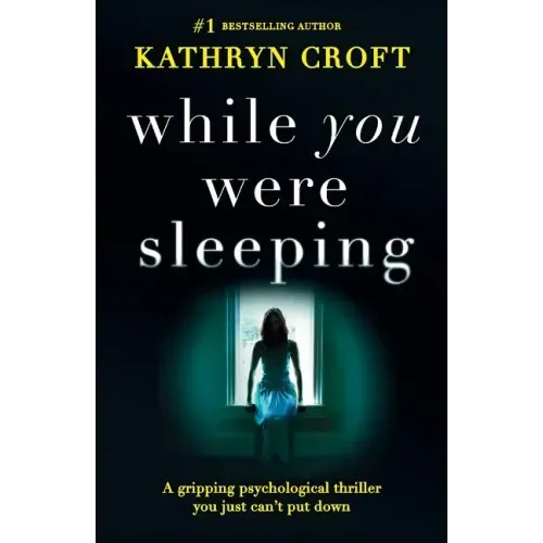 While You Were Sleeping: A gripping psychological thriller you just can't put down