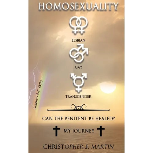 Homosexuality: Can The Penitent Be Healed? My Journey