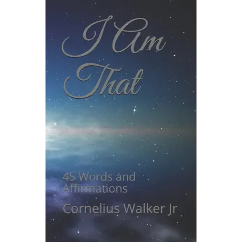 I Am That: 45 Words and Affirmations