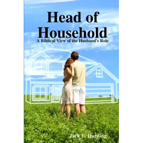 Head of Household: A Biblical View of the Husband's Role